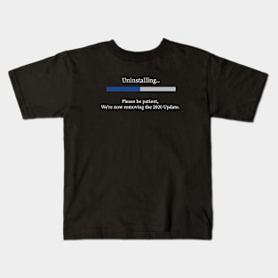 Uninstalling 2020 Update Kids T-Shirt
